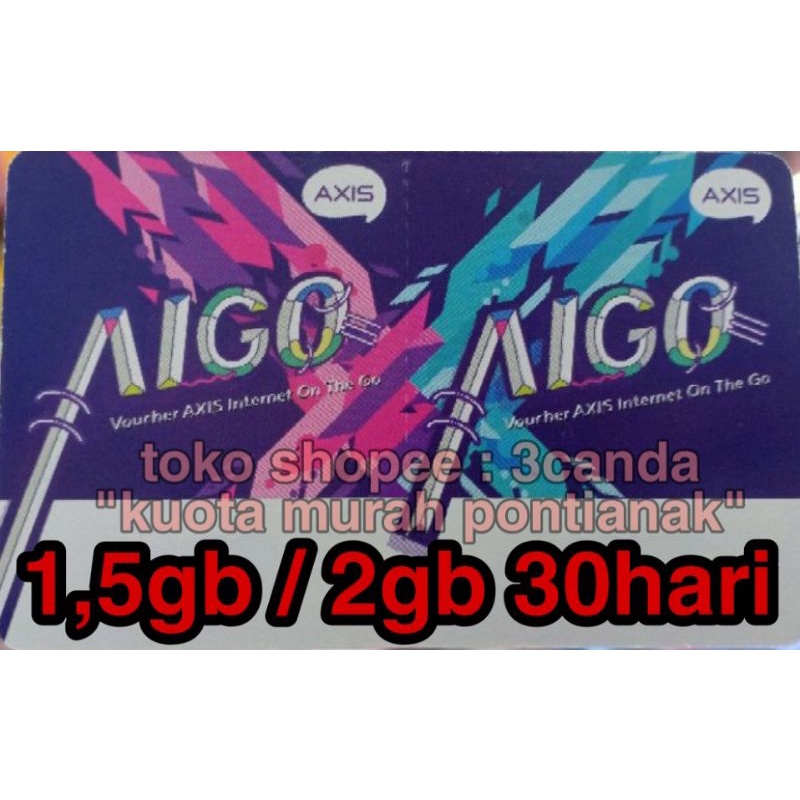 Voucher Axis 1,5gb Vocer aigo 1,5 gb Pontianak dapat 2gb 2 gb Axis1,5gb Axis1,5 Axis2gb 30hari 30 ha