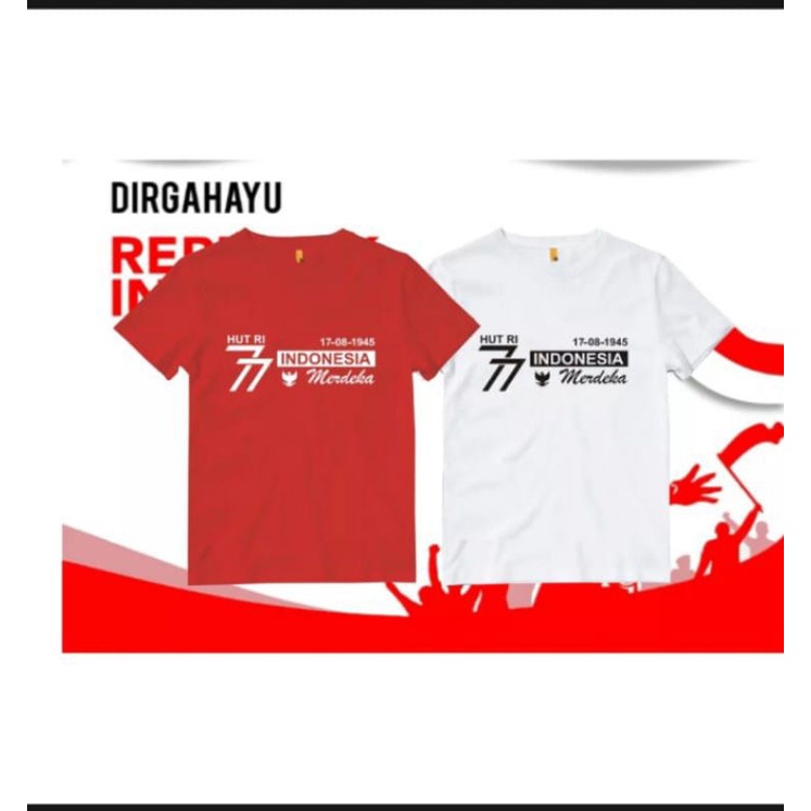 KAOS KEMERDEKAAN RI GAMBAR DTF SUPER BAGUS BEST SELLER GERCEP ORDER