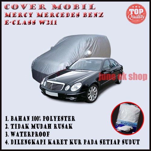 Sarung Pelindung Mobil Mercy Mercedes Benz E-Class W211/ Body Cover Mercy Mercedes Benz E-Class W211
