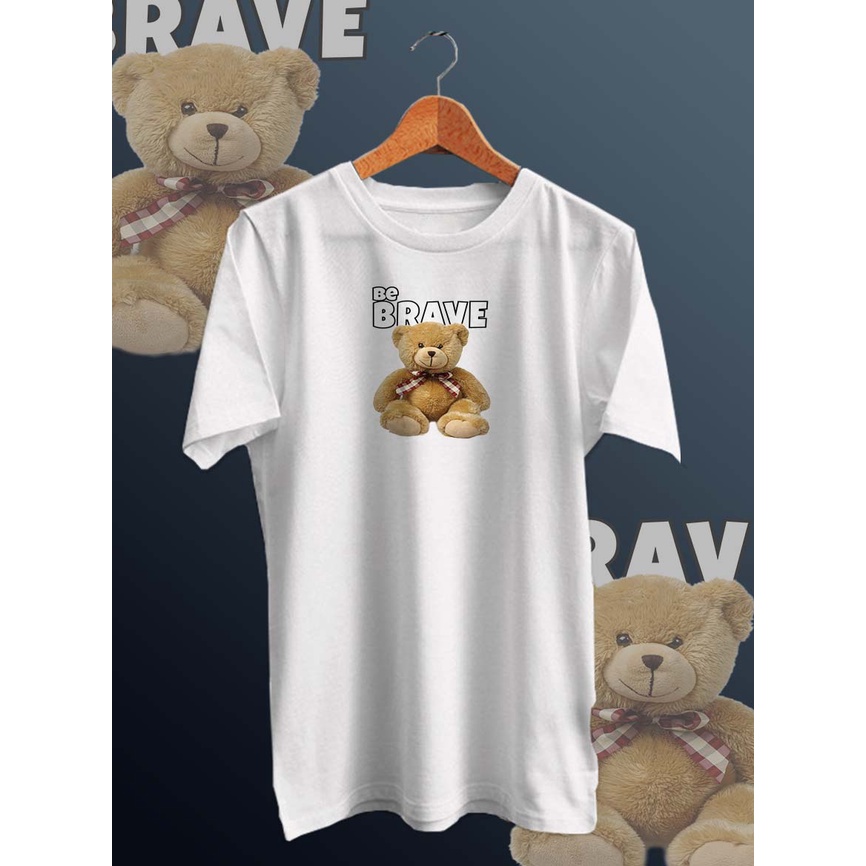 BAJU KAOS DISTRO PRIA BEAR BE BRAVE/BAJU DISTRO PRIA KEKINIAN