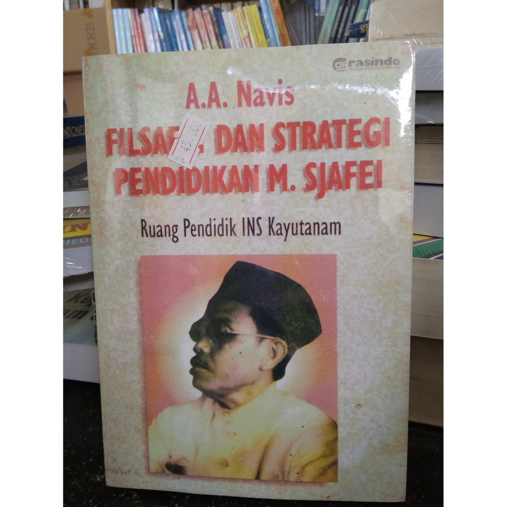 Filsafat dan Strategi Pendidikan M. Sjafei Ruang Pendidik INS Kayutanam - AA Navis