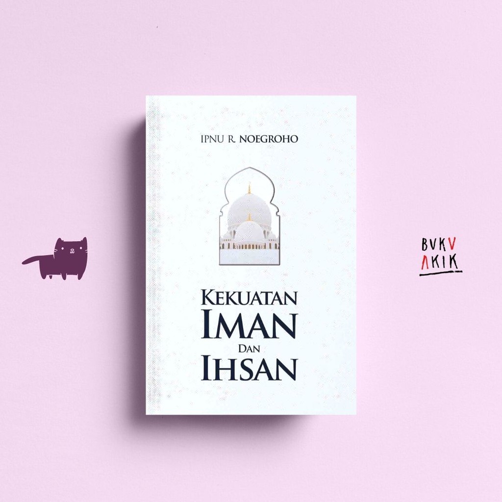 Kekuatan Iman Dan Ihsan - Ipnu Rinto Nugroho