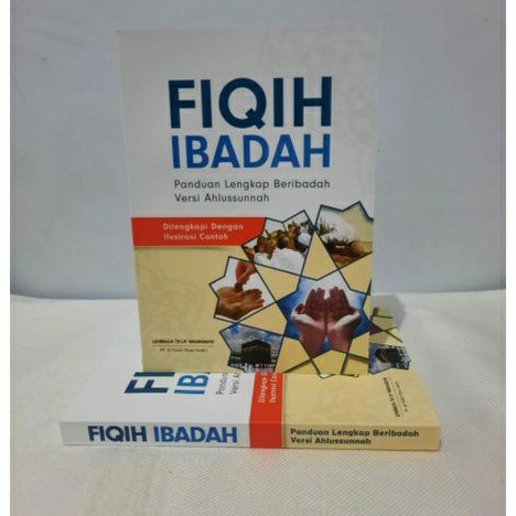 Fiqih Ibadah (Cover baru) fikih ibadah fiqh ibadah pp al falah ploso Panduan Lengkap Beribadah Versi