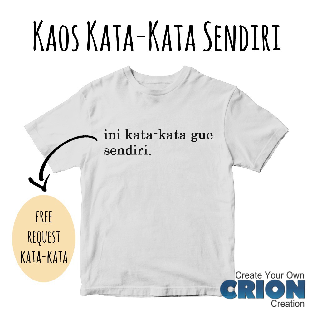 Kaos Kata-Kata Sendiri - Bisa Request Kata/Tulisan - By Crion