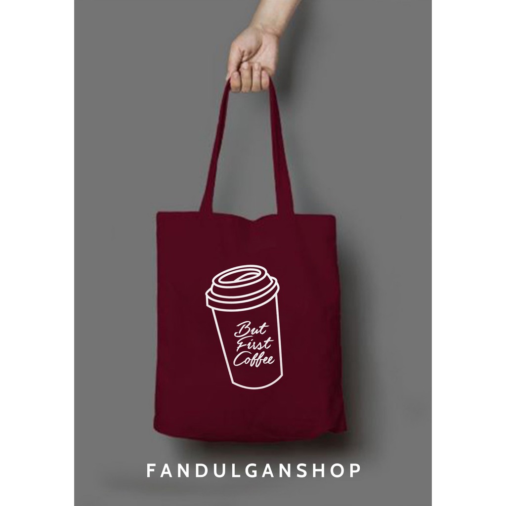 FLASH SALE 7.7 - [RESLETING+MUAT LAPTOP] TOTEBAG MOTIF &quot;BUT FIRST COFFEE&quot; BERBAHAN SEMI KANVAS DENGAN UKURAN 33X38 CM | TOTEBAG BERWARNA HIJAU, MAROON, BIRU NAVY, DAN HITAM | TOTEBAG PRIA/WANITA MASUK LAPTOP