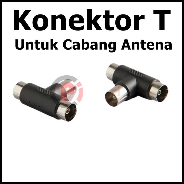 Konektor Connector T 3 Way Untuk Cabang Antena Antenna TV PAL