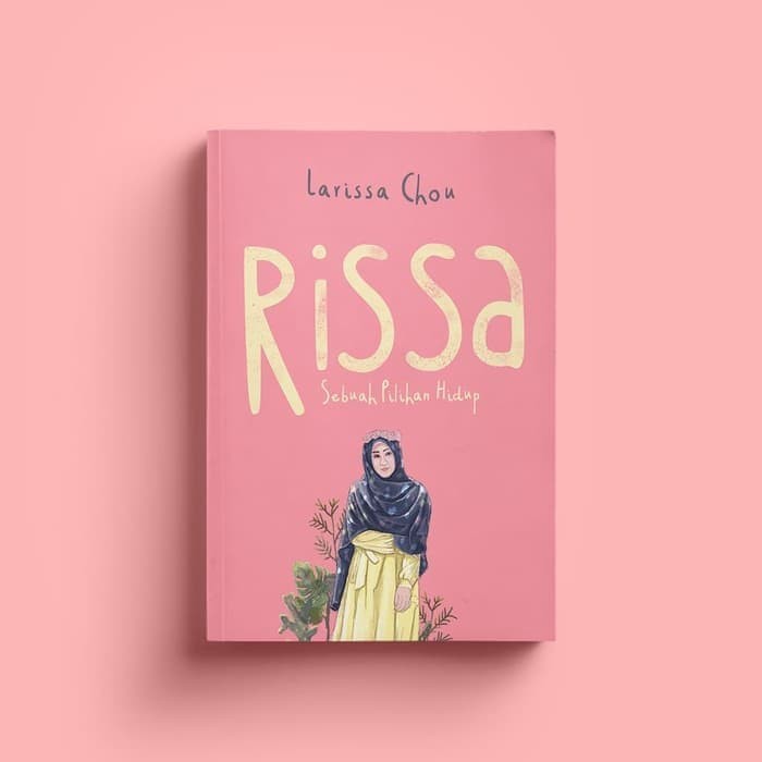 [ READY STOK ] Rissa : Sebuah Pilihan Hidup - Larissa Chou