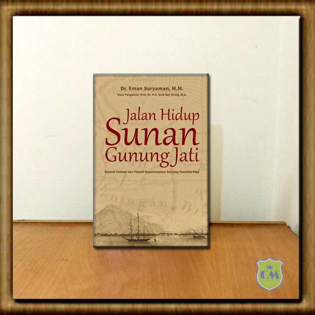 Buku Jalan Hidup Sunan Gunung Jati Memuat Kisah Hidup Sunan Gunung Jati