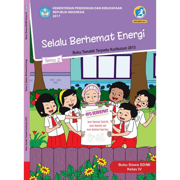 

Buku siswa tematik terpadu k13 Kemendikbud kelas 4 tema 2 : Selalu Berhemat Energi