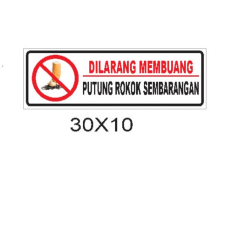

STIKER DILARANG MEMBUANG PUTUNG ROKOK 30X10CM