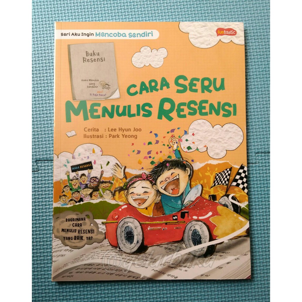 Seri Aku Ingin Mencoba Sendiri : Cara Seru Menulis Resensi