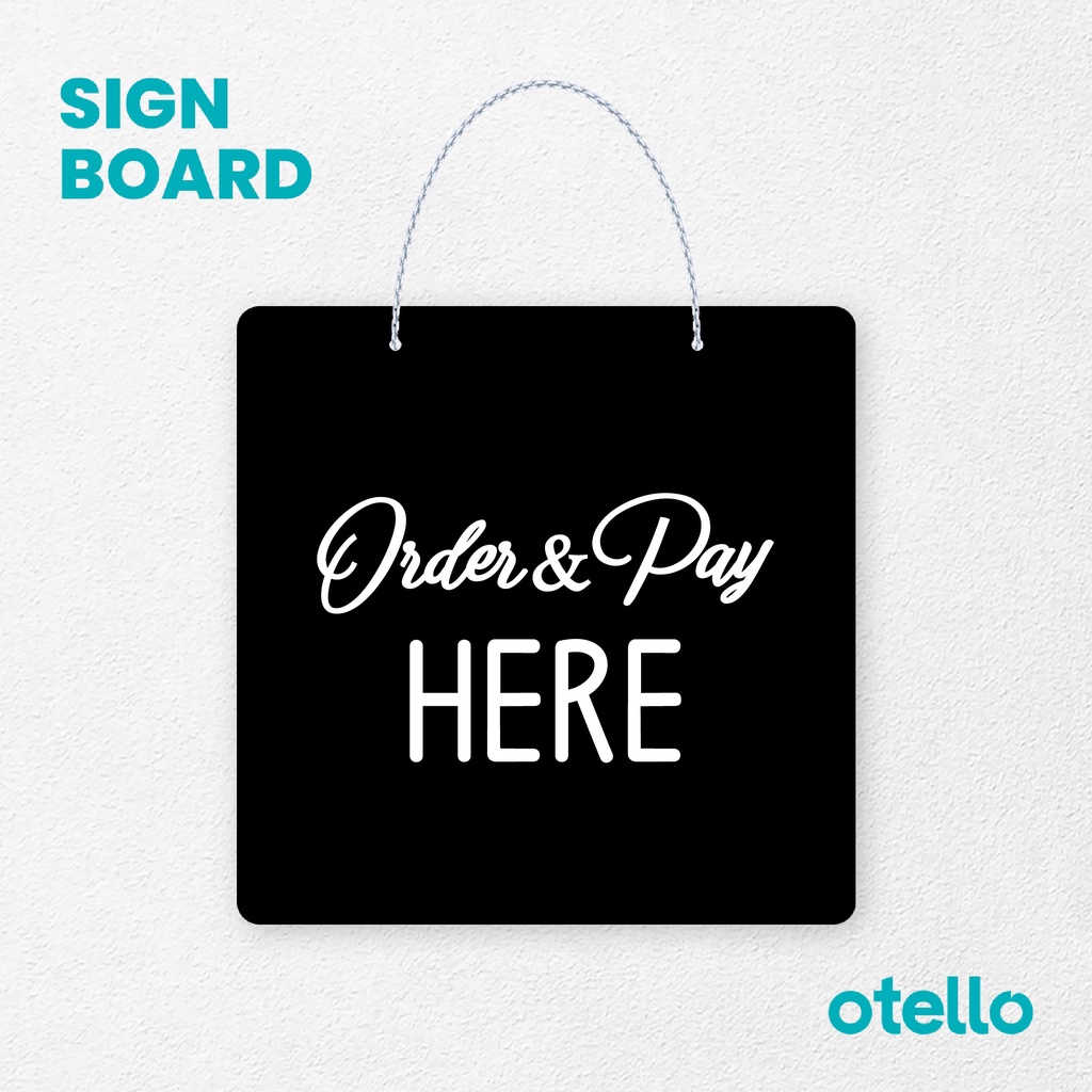 Otello Sign Order &amp; Pay Here Signage Board Acrylic  Gantung Akrilik Rantai Petunjuk Toko Modern Minimalist Kafe Restoran Kantor Gedung Cafe