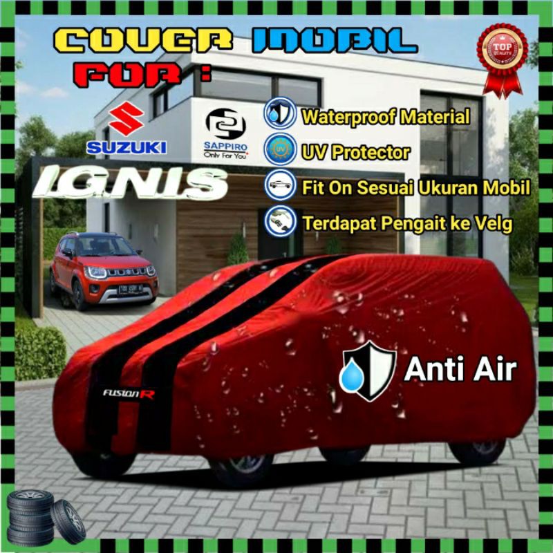 Cover Mobil Suzuki IGNIS Waterproof / Sarung Selimut Penutup Mobil IGNIS Anti Air Original Fusion R