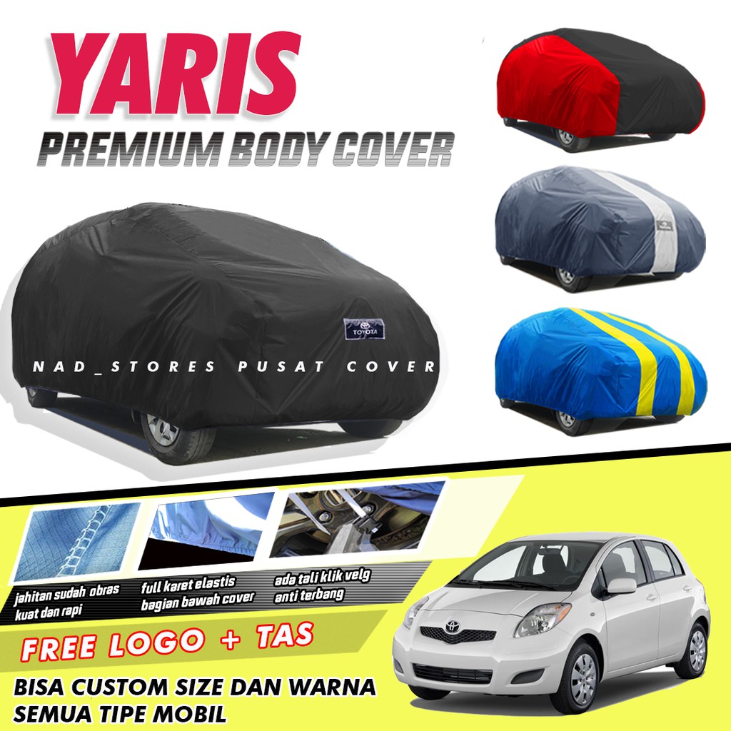 PREMIUM Body Cover Mobil Yaris Sarung Mobil Yaris/yaris lama/yaris bakpao/yaris lele/yaris old warna