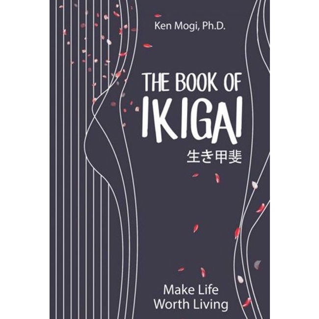 The Book Of Ikigai - Ken Mogi