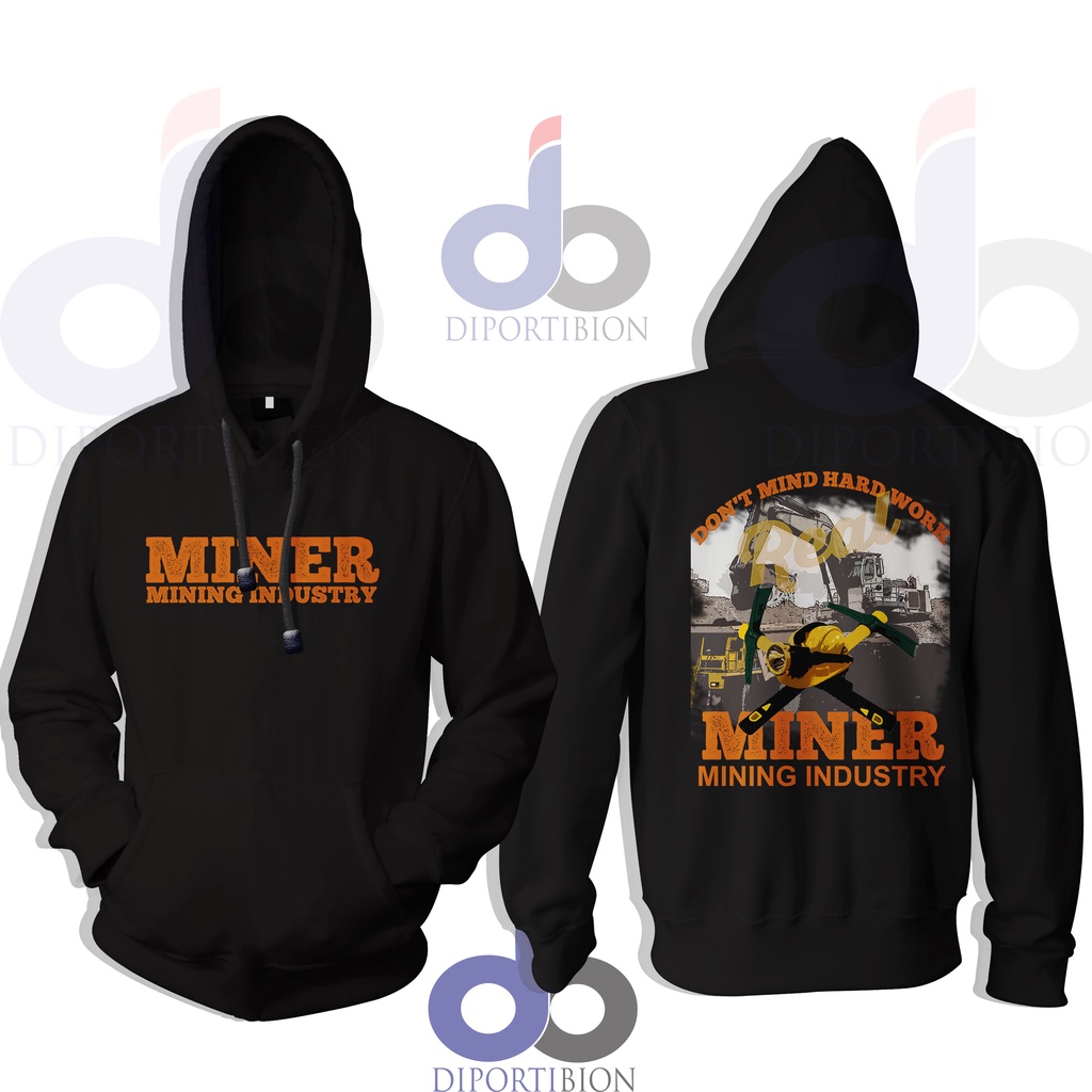 HOODIE JUMPER MINER DON'T MIND HARD WORK REAL MINER / HOODIE JUMPER TAMBANG