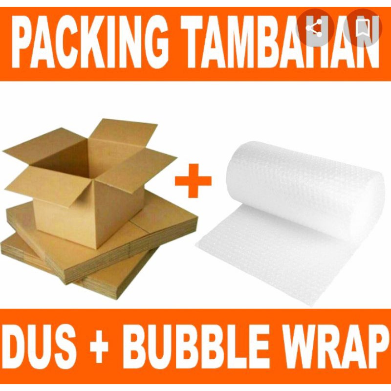 

Packing Tambahan babble wrap+dus
