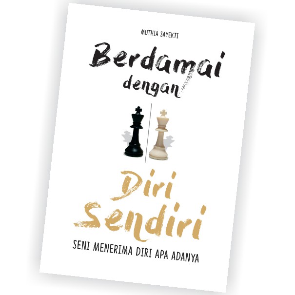 Berdamai Dengan Diri Sendiri Seni Menerima Diri Apa Adanya - Muthia Sayekti
