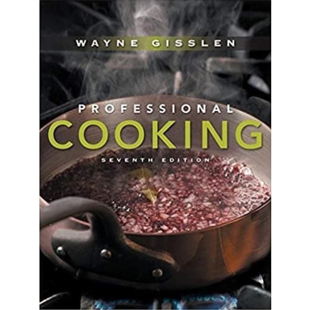 Professional Cooking by Wayne Gisslen Seventh Edition