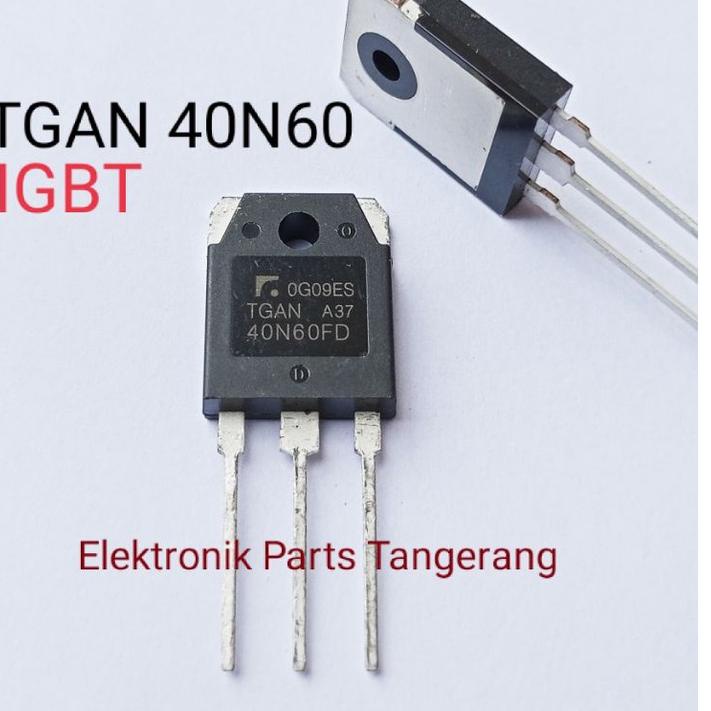 ・☋ IGBT TGAN 40N60 ORIGINAL 40A 600V IGBT MESIN LAS 40N60 IGBT TGAN 40N60FD IGBT TGAN40N60 IGBT 40N6