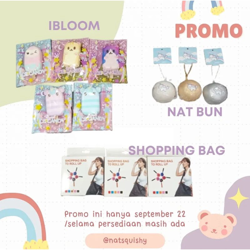 natsquishy - Promo september22 squishy ibloom popsicle+nat hun+shopping bag 99k