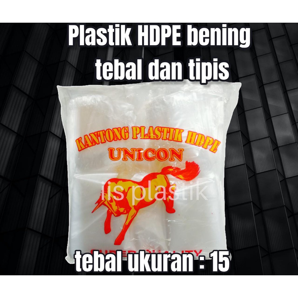 plastik HDPE bening tebal dan tipis ukuran 15, 24 merk unicort