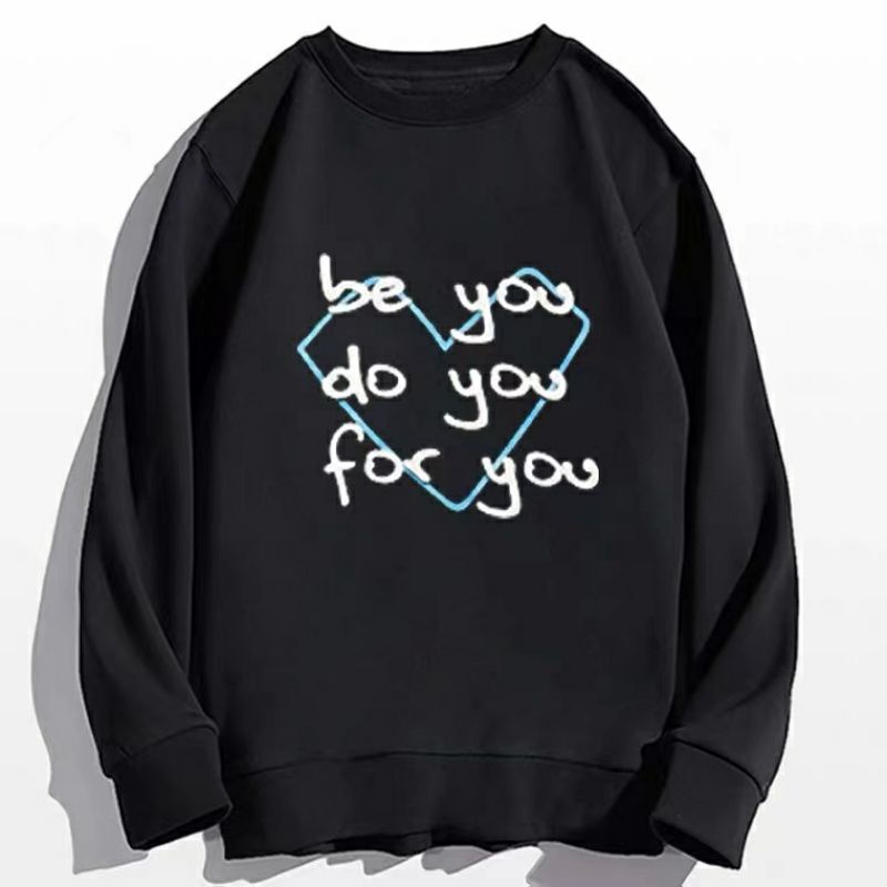 (S - 6XL) Sweatshirt Korean Style LOVE HEART Crewneck Harajuku BE YOU DO YOU FOR YOU Oversize BIGSIZE Sweater Jumbo