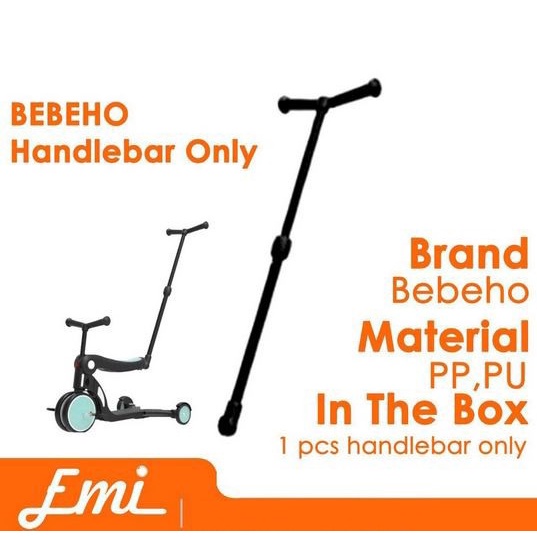 TIANG DORONGAN dan HANDRAIL SAJA Scooter Sepeda Anak  Bebehoo 5 in 1 Multifunctional Deformation