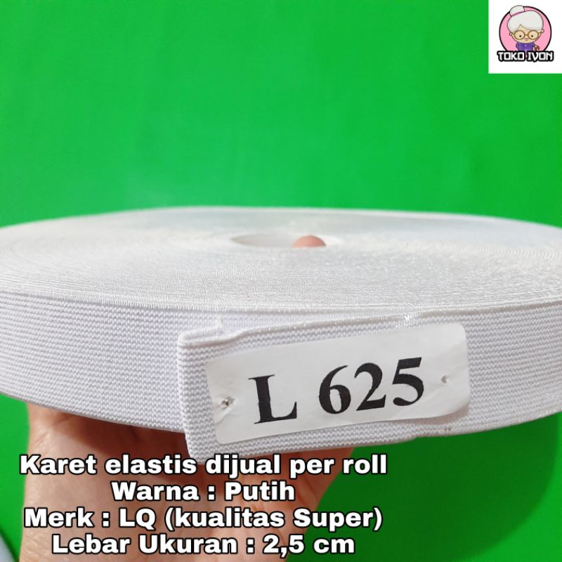 KARET ELASTIS LEBAR UK. 2,5 CM MERK LQ KUALITAS SUPER DIJUAL PER ROLL