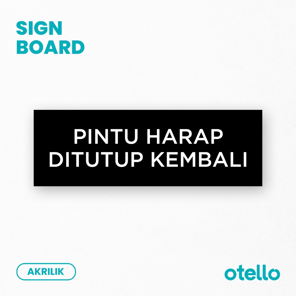 Signage Pintu Harap Ditutup Kembali Sign Board Akrilik Print Papan Nama Petunjuk Ruang Label Tempel Acrylic