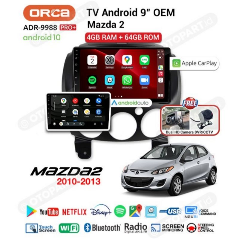 Head Unit Android ORCA PRO+ MAZDA 2 Ram 4 Gb Rom 64 Gb ANDROID ORCA ADR 9988 PRO+ CARPLAY