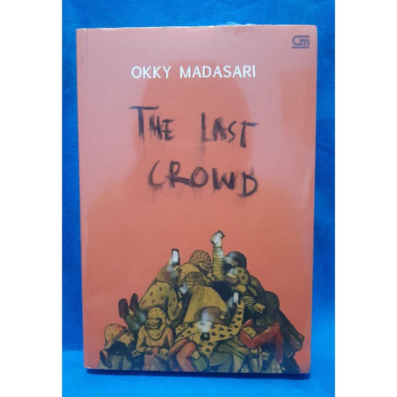 The Last Crowd - Okky Madasari ( Novel )