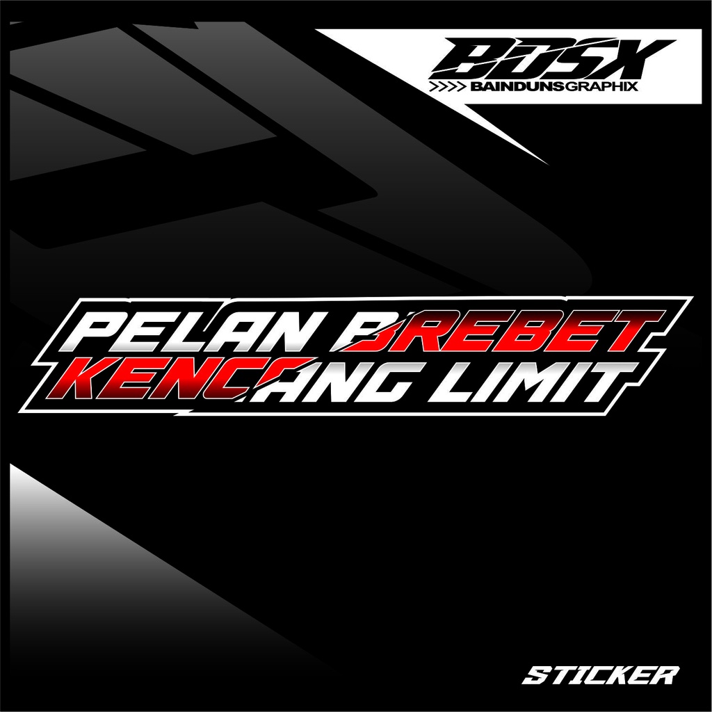 STICKER PELAN BREBET KENCANG LIMIT