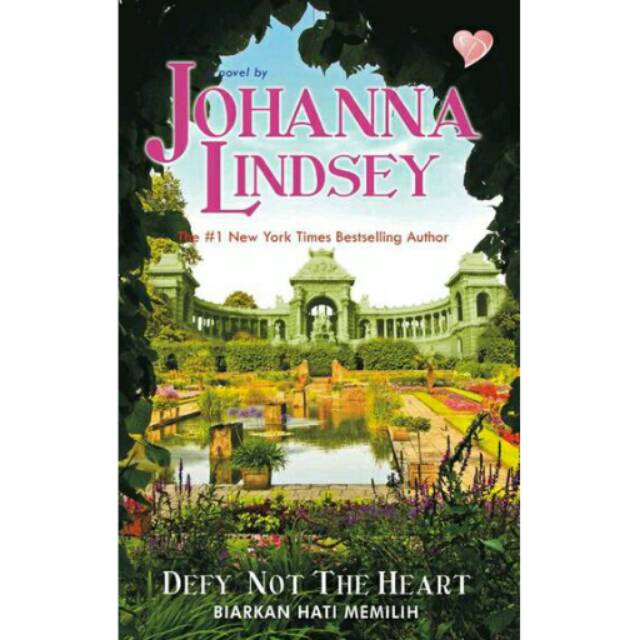 Defy Not The Heart :
Biarkan Hati Memilih (Johanna Lindsey)