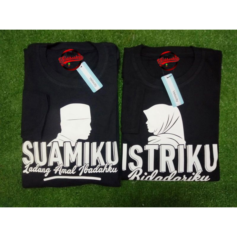 KAOS COUPLE SUAMIKU ISTRIKU /SUAMIKU LADANG AMAL/ISTRIKU BIDADARIKU
