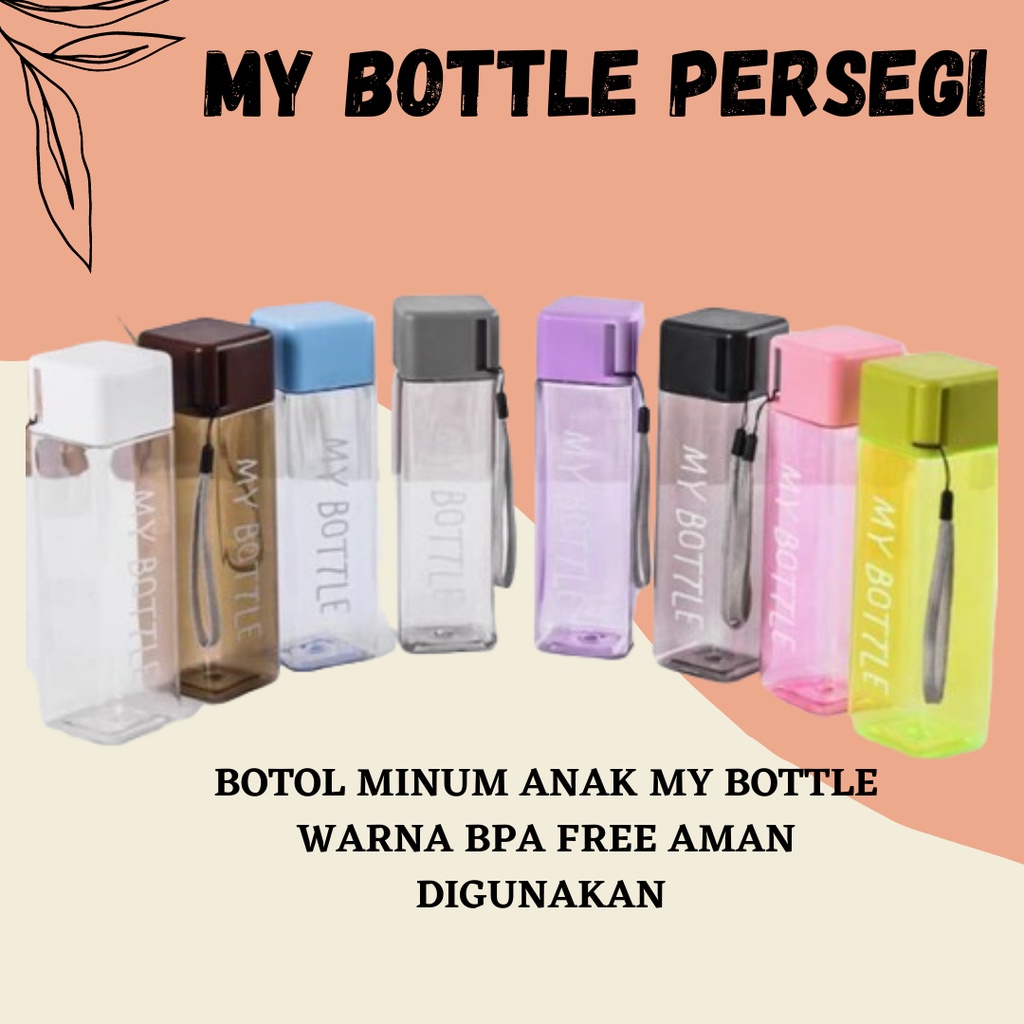 MY BOTTLE PERSEGI [GRATIS PACKING BUBBLE]  BOTOL MINUM ANAK INFUSER WARNA BPA FREE AMAN DIGUNAKAN