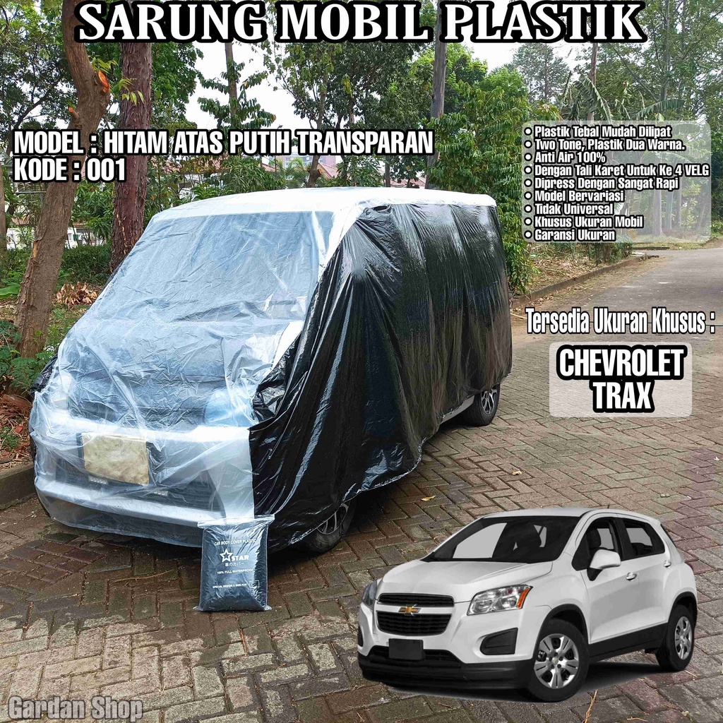 Sarung Mobil Plastik CHEVROLET TRAX Hitam Atas Putih Transparan Full Anti Air