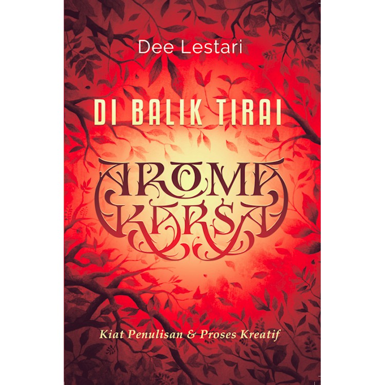 Di Balik Tirai Aroma Karsa - Dee Lestari - Bentang Pustaka