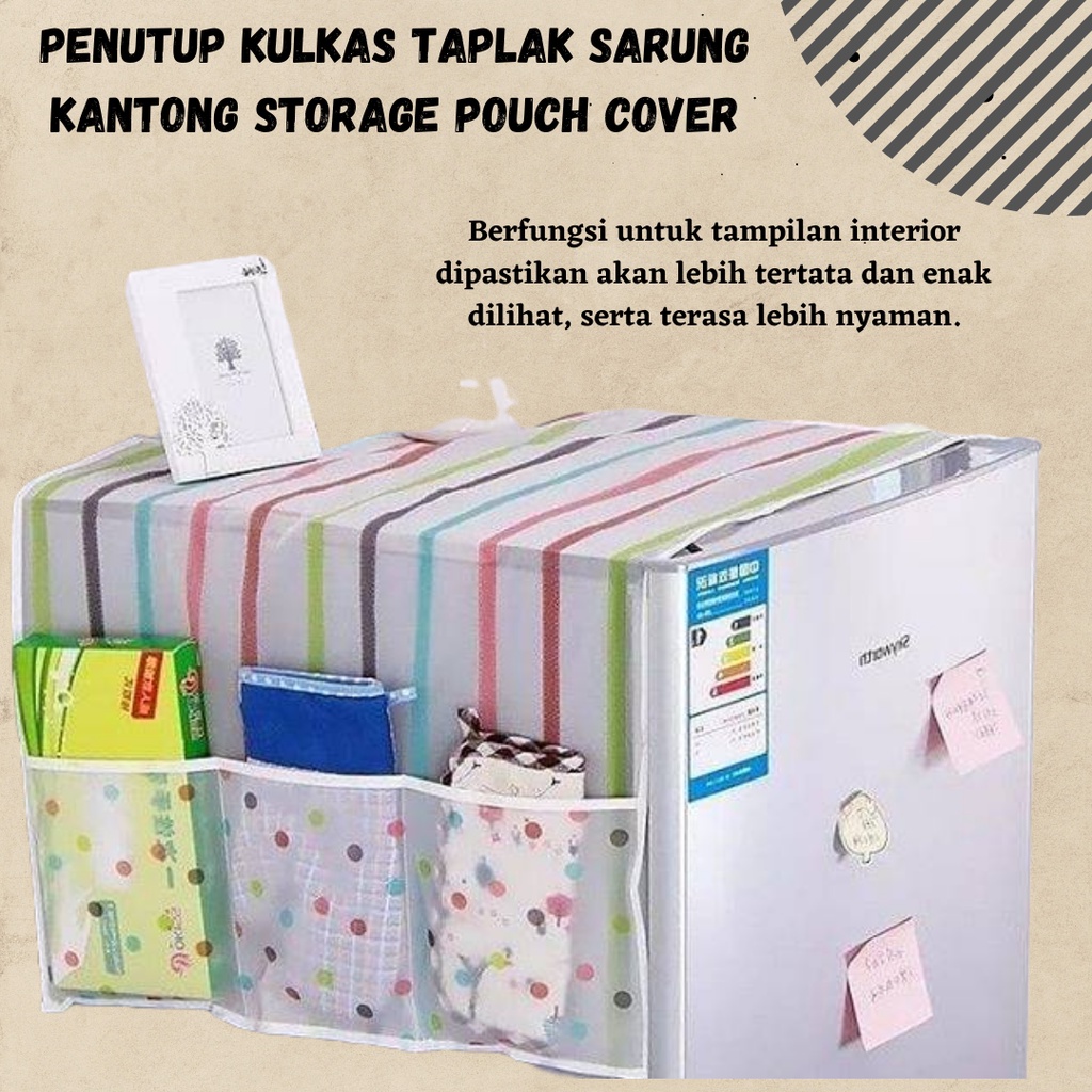 PENUTUP KULKAS TAPLAK SARUNG WATERPROOF KANTONG STORAGE POUCH COVER