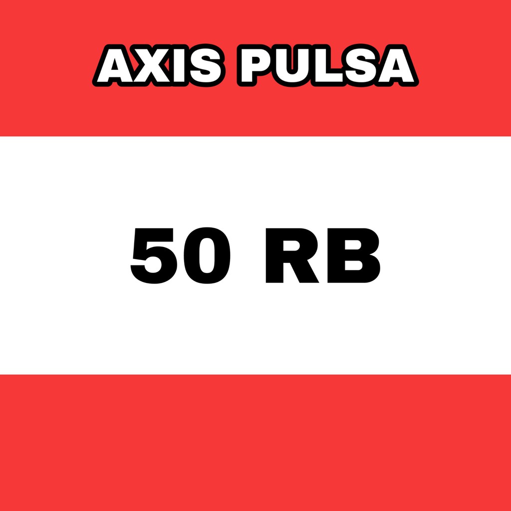 Axis Pulsa 50ribu isi ulang reguler isi pulsa isi token murah pulsa hp agen voucher agen kuota
