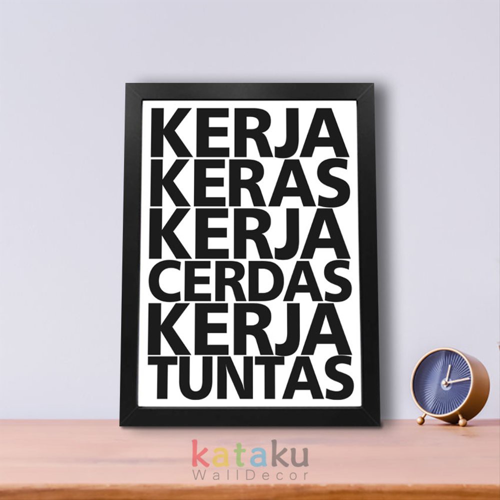 Poster Kata Kata Motivasi Kerja Keras Kerja Cerdas Kerja Tuntas Pigura Hiasan Dinding Minimalis Shopee Indonesia