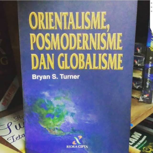 Orientalisme, Posmodernisme dan Globalisme