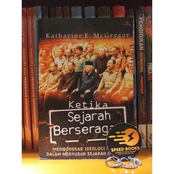 Katharine E McGregor - Ketika Sejarah Berseragam