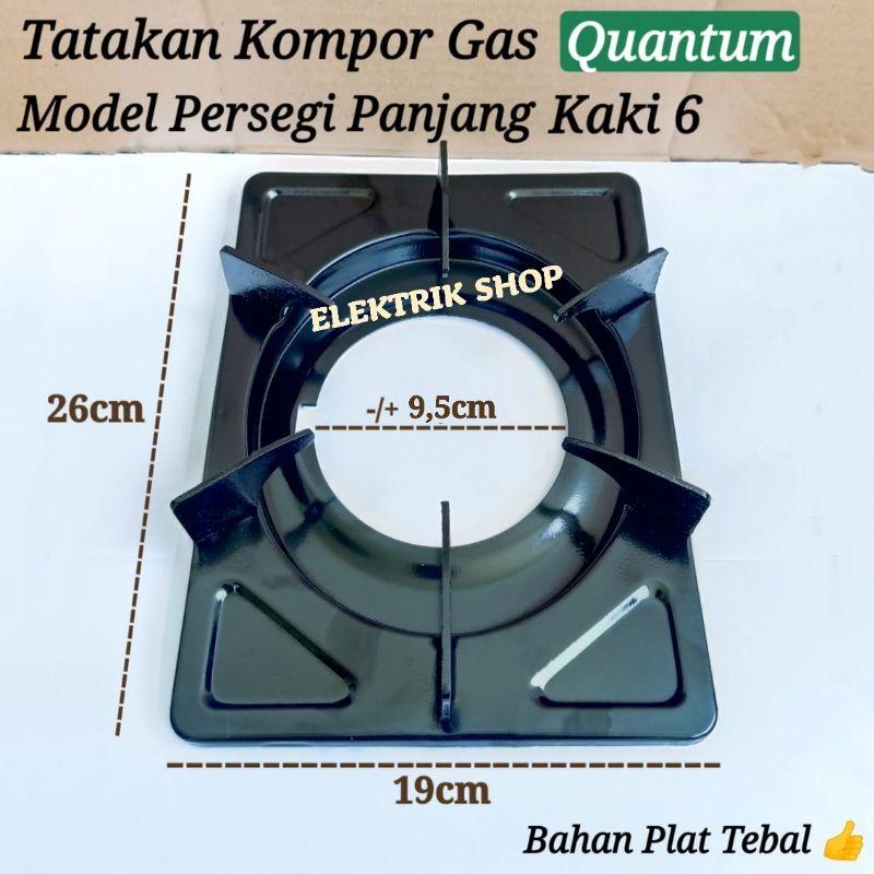 TATAKAN KOMPOR GAS QUANTUM PLAT TEBAL KAKI 6 PERSEGI PANJANG 9,5CM