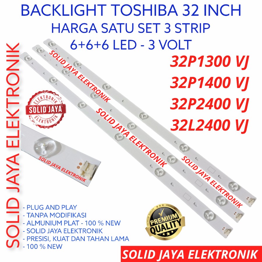 BACKLIGHT TV LED TOSHIBA 32 INC 32P1300 32P1400 32P2400 32L2400 VJ 3V 6K BL LAMPU 32P 32L 32P1300VJ 32P1400VJ 32P2400VJ 32L2400VJ 32IINC 32 INCH IN 6 KANCING LAMPUU K 6K 3V