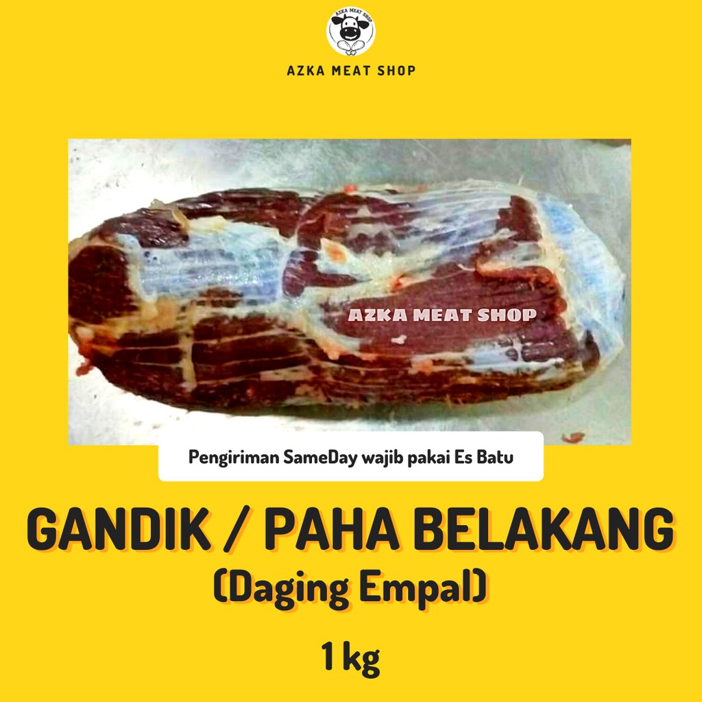 

Daging Sapi Gandik / Paha Belakang