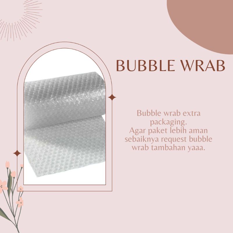 

BUBBLE WRAB EXTRA PACKAGING