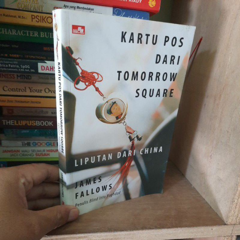 

KARTU POS DARI TOMORROW SQUARE Liputan Dari China By James Fallows