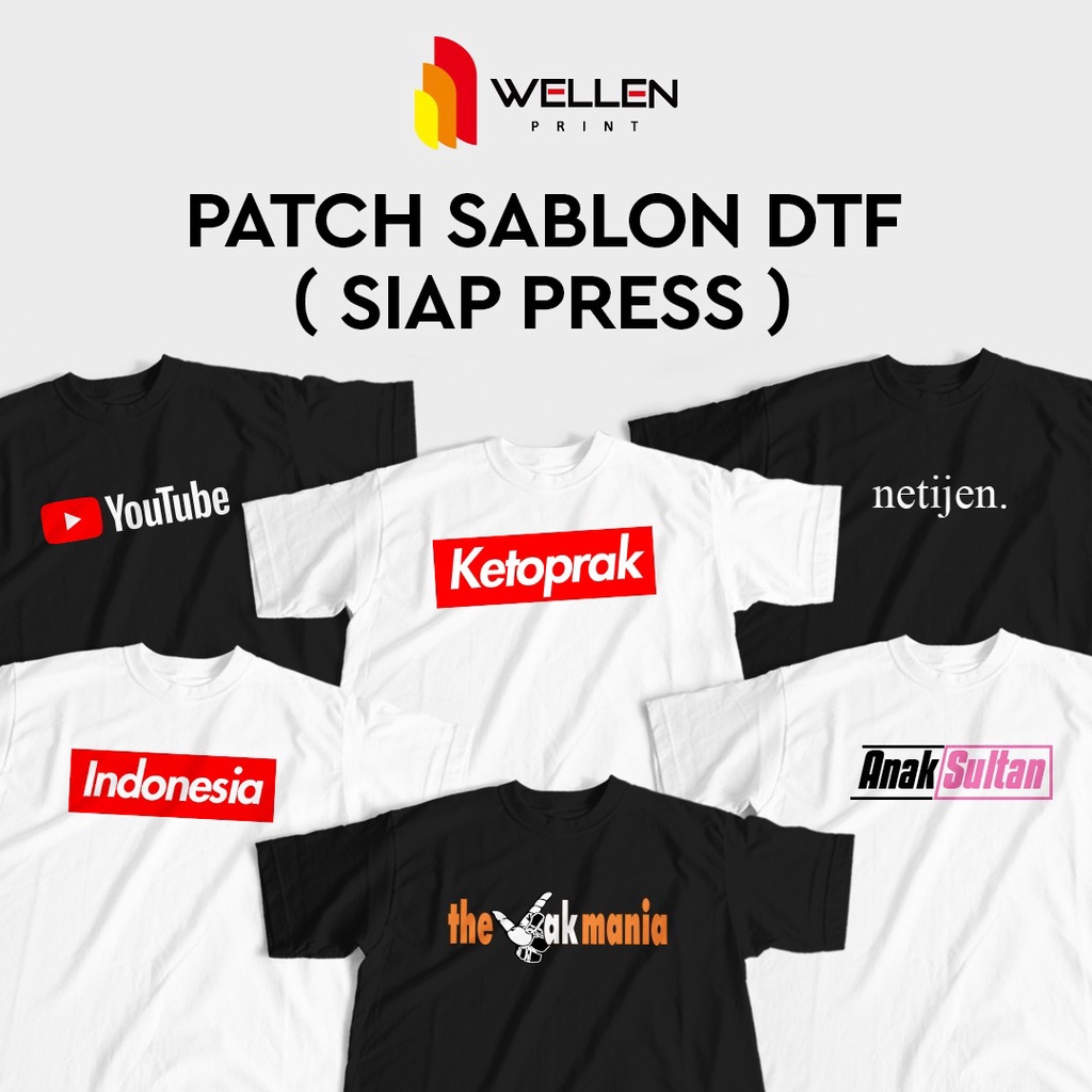 WELLEN PRINT - Patch DTF kata kata lucu / sablon kaos custom nama logo / Sticker Film T shirt Kekini
