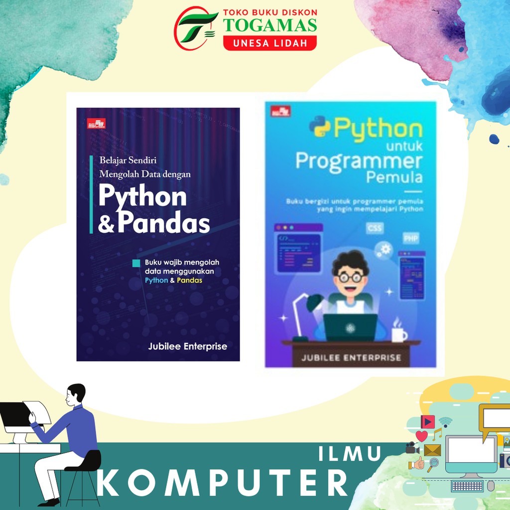 PYTHON UNTUK PROGRAMMER PEMULA  BELAJAR SENDIRI MENGOLAH DATA DENGAN PYTHON KARYA JUBILEE ENTERPRISE